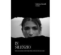 IN SILENZIO: Scatto per raccontare ciò che il tempo sfuma, ciò che non si dice, ma si sente.