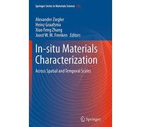 In-situ Materials Characterization: Across Spatial and Temporal Scales: 193
