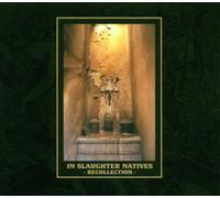 In Slaughter Natives - Recollection