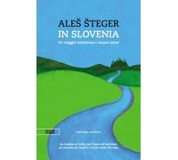 In Slovenia. Un viaggio attraverso i cinque sensi