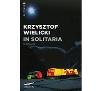 IN SOLITARIA. LE MIE SALITE - WIELICKI KRZYSZTOF - Corbaccio