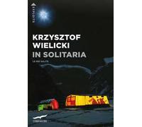 In solitaria. Le mie salite