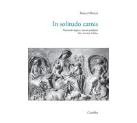 In solitudo carnis. Femminile magico e nascite prodigiose. Miti simboli folklore