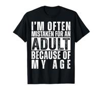 In Spesso Mistaken For An Adult Because Of My Age Mens Womens Maglietta