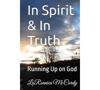 In Spirit & In Truth: Running Up on God