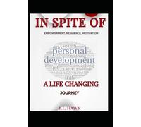 IN SPITE OF: A Book of EMPOWERMENT, RESILIENCE, and MOTIVATION