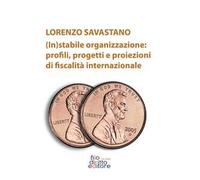 (In)stabile organizzazione: profili, rogetti e proiezioni di fiscalità internazionale