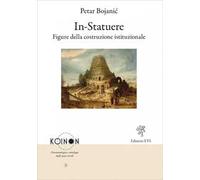 In-statuere. Figure della costruzione istituzionale
