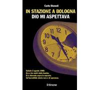 In stazione a Bologna Dio mi aspettava