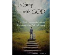 In Step with GOD: A 10 Week Devotional Guide to Reconciling Your Path to Eternity