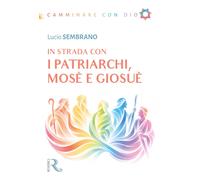 In strada con i Patriarchi, Mosè e Giosuè - Sembrano Lucio