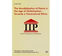 In-Suk Cha The Mundialization of Home in the Age of Globalization: T (Tascabile)