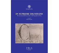 In supremae dignitatis. Per la storia dell’Università e dell’Ospedale di Pisa