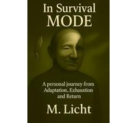 In Survival Mode: A personal journey from Adaptation, Exhaustion and Return