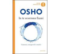 In te scorrono fiumi. Connessi, creativi e consapevoli