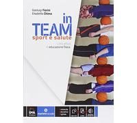 In team. Sport e salute. Per la Scuola media. Con e-book. Con espansione online