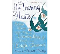 Patrick Leigh Fermor Deborah Devonshire In Tearing Haste (Tascabile)