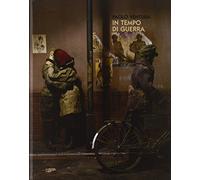 In tempo di guerra. Ediz. illustrata