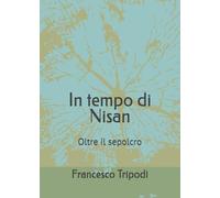 In tempo di Nisan: Oltre il sepolcro