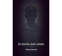 in teoria non esisto.