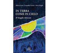 In terra come in cielo. Il Vangelo ritrovato
