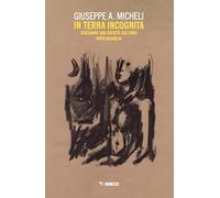 In terra incognita. Disegnare una società che cura dopo Basaglia