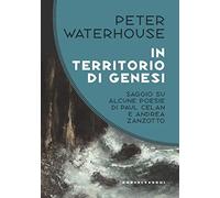 In territorio di genesi. Saggio su alcune poesie di Paul Celan e Andrea Zanzotto