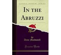 In the Abruzzi (Classic Reprint)