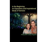 In the Beginning: An Expository and Inspirational Study of Genesis: 2