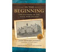 In the Beginning: The Founding of the Naval War College