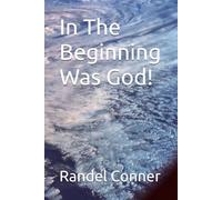In The Beginning Was God!
