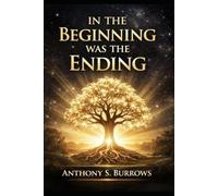 IN THE BEGINNING WAS THE ENDING