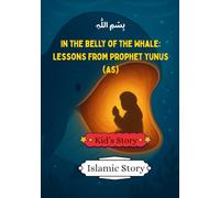 In The Belly Of The Whale. Lessons from Prophet Yunus (AS): Islamic Story for Kids | Kid's Story | Children's Story Book