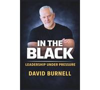 IN THE BLACK: Leadership Under Pressure