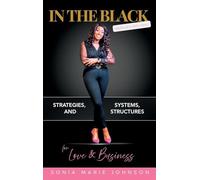 In The Black Stories of a CEO's Heart: Strategies, Systems, and Structures for Love and Business