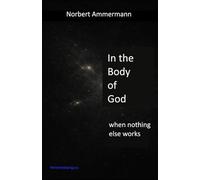 In the Body of God: If nothing else works