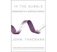 In the Bubble: Designing in a Complex World - Thackara John