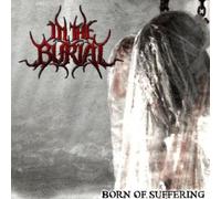In The Burial - Born Of Suffering