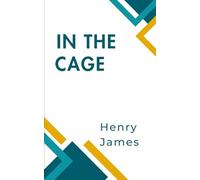 In the Cage: A Victorian Era Novel, Original and Unabridged Edition