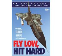 In the Cockpit: Fly Low, Hit Hard