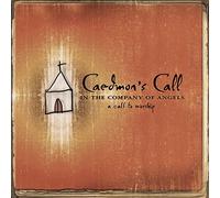 In the Company of Angels- -A Call To Worship by Caedmon's Call