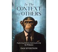 In The Context Of Others: Exploring Identity And Leadership In Primates
