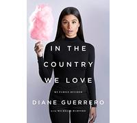 In the Country We Love: My Family Divided