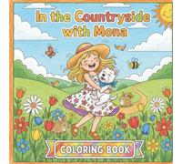 In The Countryside With Mona: A Cute Coloring Book for Girls Ages 4-8: Join Mona the Dog and Her Best Friend on a Fun Farm and Countryside Adventure for Toddlers & Preschoolers