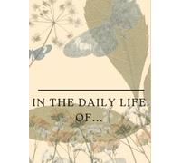 In The daily Life Of… 8.5 x 11 Inch Hardcover Daily Journal/ Notebook/ Diary with 316 Pages for Writing, Planning, and Reflection. Beautiful Nature Background with Butterflies, Flowers and Dandelions