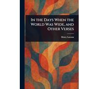 In the Days When the World Was Wide, and Other Verses