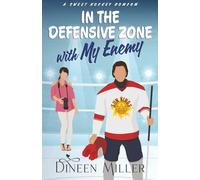 In the Defensive Zone with My Enemy: A Sweet Hockey Romcom: 1
