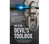 In the Devil's Toolbox: The Tale of Two Seeds and the Three Phases of Enmity, Part Two: The Coming Deception - When the Second Heaven Re-Invades Earth