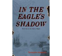 In The Eagle's Shadow: Clash of Eagles - Book One: 1
