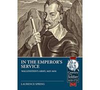 In the Emperor's Service: Wallenstein's Army 1625-1634